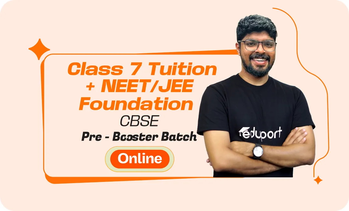 Class 7 Tuition + NEET/JEE Foundation - CBSE